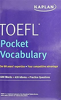 TOEFL Pocket Vocabulary: 600 Words + 420 Idioms + Practice Questions (Kaplan Test Prep)