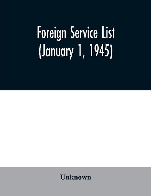 Foreign service list (January 1, 1945)