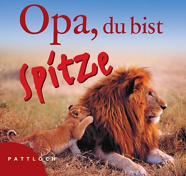 Opa, du bist spitze
