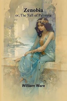 Zenobia; or, the Fall of Palmyra