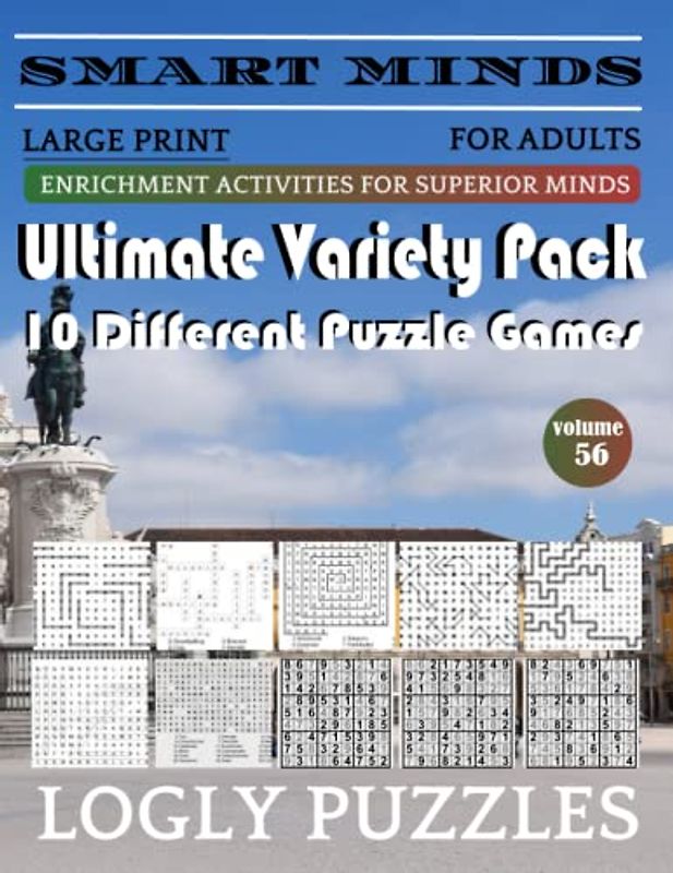 Smart Minds -Super Variety 10 Different Puzzle Games Book For Adults: Ultimate Variety Puzzles Large-Print Word Search, Word Maze .Word Spiral ,Word ... And Sudoku Easy , Medium And Hard volume 56