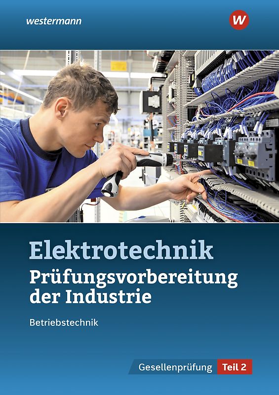 Prüfungsvorbereitung für die industriellen Elektroberufe