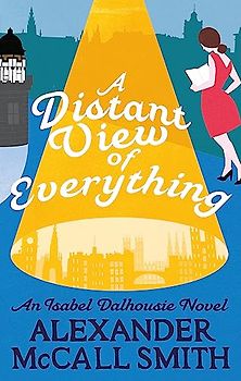 A Distant View of Everything: An Isabel Dalhousie Novel (Isabel Dalhousie Novels, Band 11)