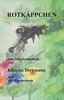 Rotkäppchen - Eine Märchenballade - Klaudia Diekmann