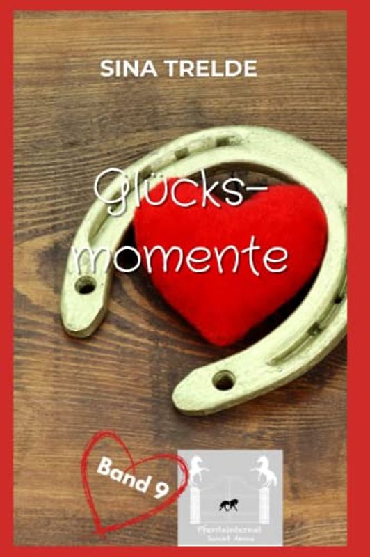Glücksmomente (Pferdeinternat Sankt Anna, Band 9)