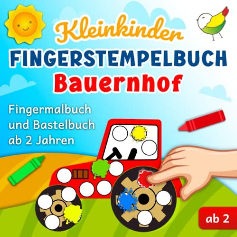 Kleinkinder Fingerstempelbuch Bauernhof: Fingermalbuch und Bastelbuch ab 2 Jahren