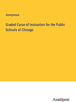 Graded Curse of Instruction for the Public Schools of Chicago