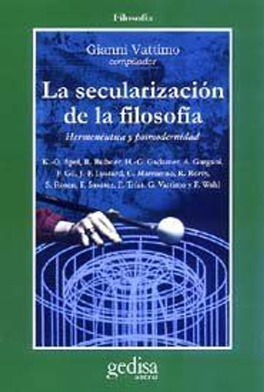 La secularización de la filosofía : hermenéutica y postmodernidad