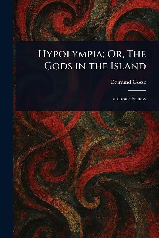Hypolympia; Or, The Gods in the Island