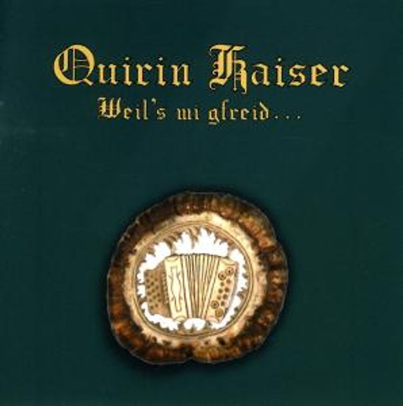 Kaiser,Quirin - Weil's mi gfreid