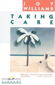 Taking Care: Short Stories (Vintage Contemporaries) - Joy Williams