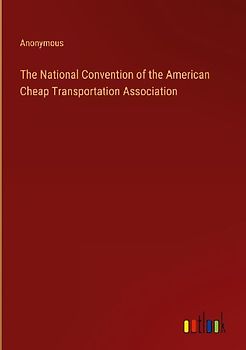 The National Convention of the American Cheap Transportation Association