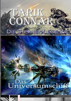 TARIK CONNAR Die Sternen-Legende / Das Universumschiff