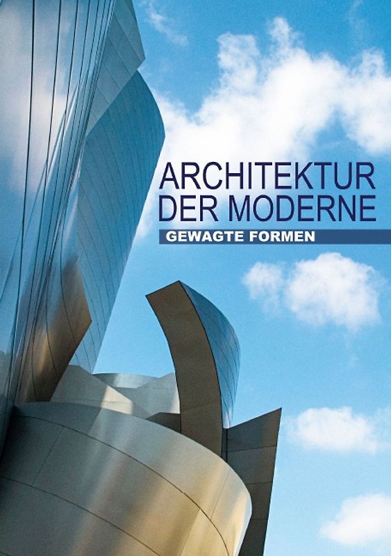 Gewagte Formen – Architektur der Moderne (Tischaufsteller DIN A5 hoch)