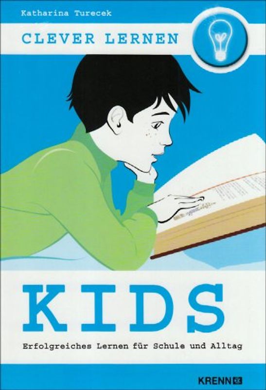 Clever lernen: Kids. Erfolgreiches Lernen für Schule und Alltag