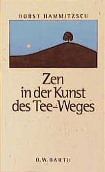 Zen in der Kunst des Tee-Weges