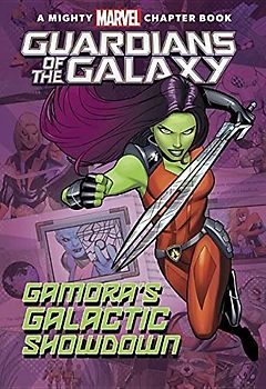 Guardians of the Galaxy: Gamora's Galactic Showdown: A Mighty Marvel Chapter Book (Mighty Marvel Chapter Book, A)