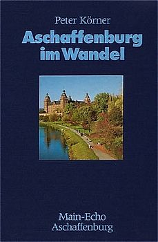 Aschaffenburg im Wandel