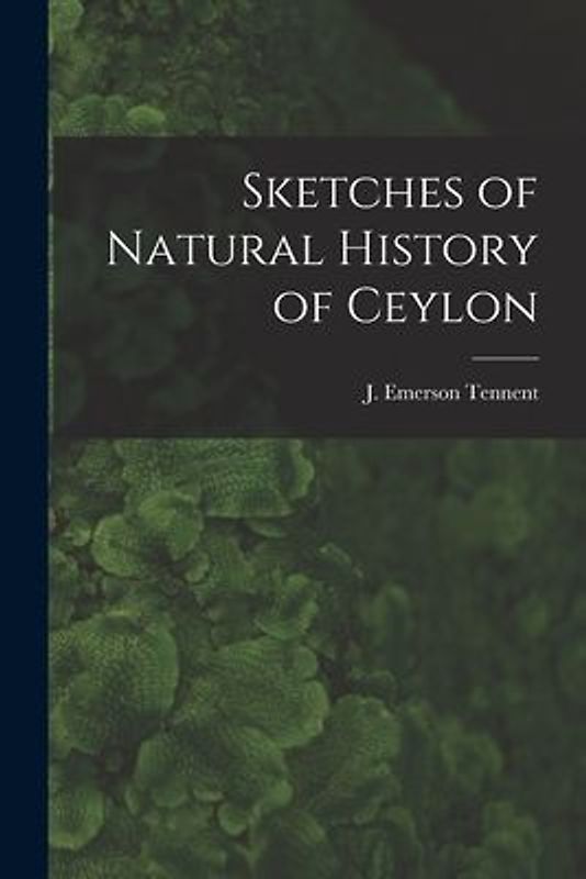 Sketches of Natural History of Ceylon