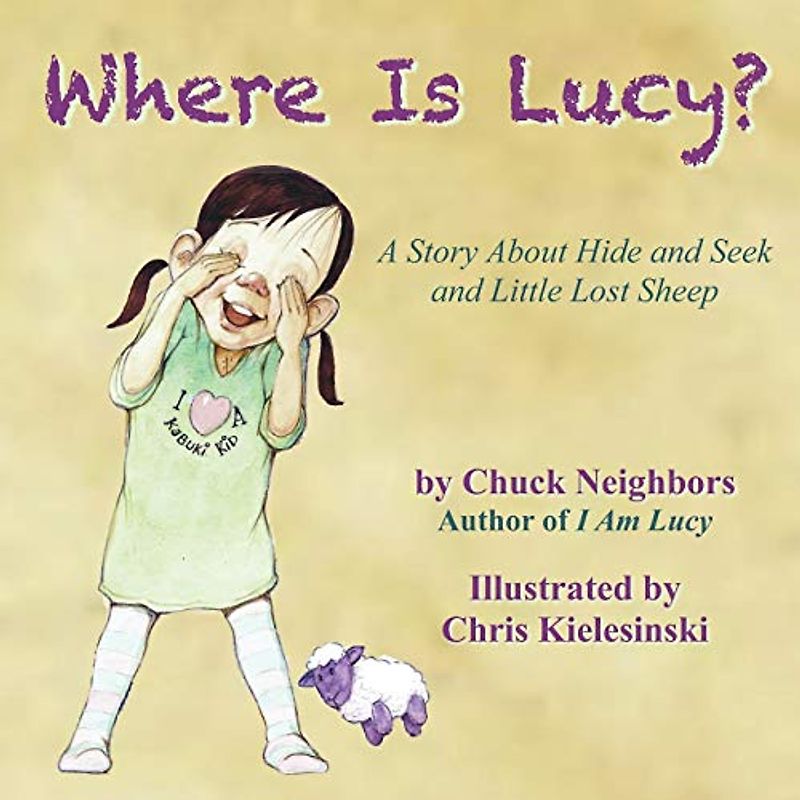 Where Is Lucy: A Story About Hide and Seek and Little Lost Sheep (I Am Lucy, Band 2)