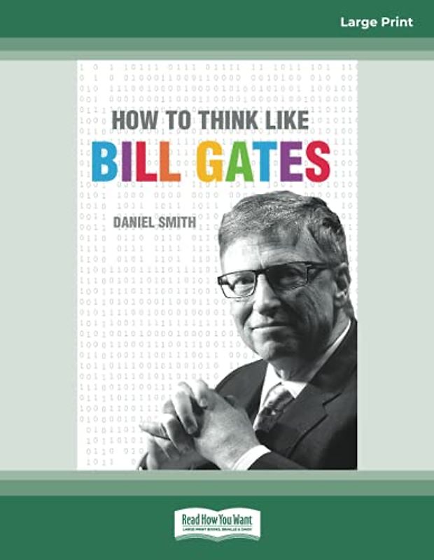How to Think Like Bill Gates