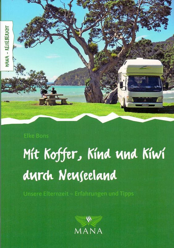 Mit Koffer, Kind und Kiwi durch Neuseeland