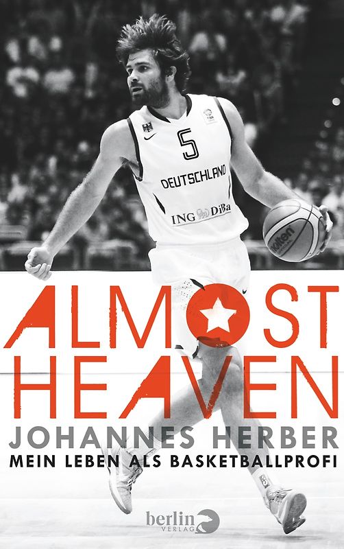 Almost Heaven. Mein Leben als Basketball-Profi