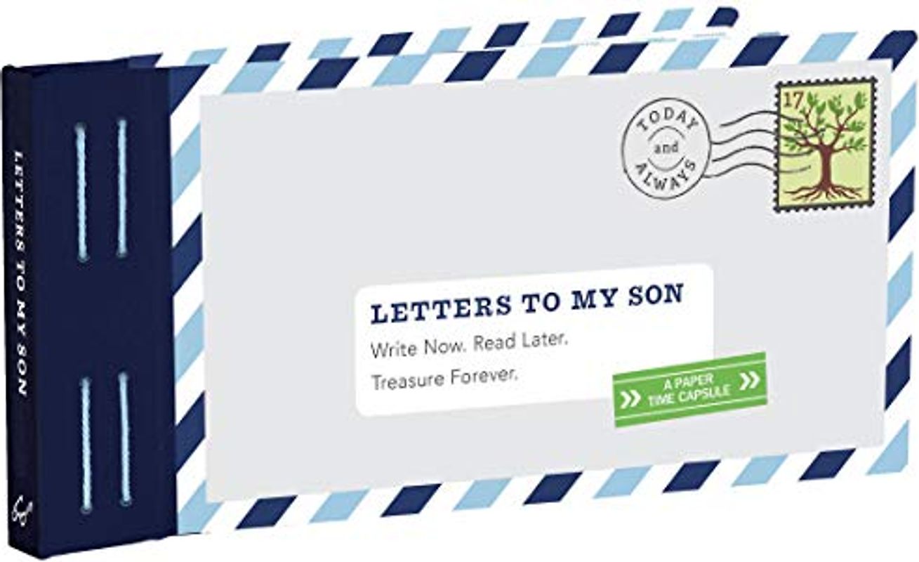 Letters to My Son: Write Now. Read Later. Treasure Forever. (Mother Son Journal, Gifts for Son, Letter Books)
