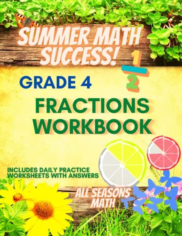Summer Math Success: 4th Grade Fractions Workbook: Equivalent Fractions, Word Problems, Fractions Addition and Subtraction Workbook with Answers