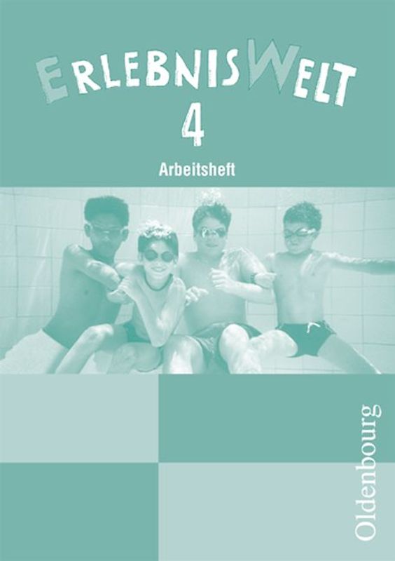 Erlebniswelt - Ausgabe 2001 / 4. Jahrgangsstufe - Arbeitsheft