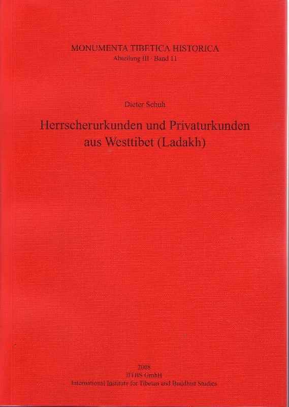 Herrscherurkunden und Privaturkunden aus Westtibet (Ladakh)