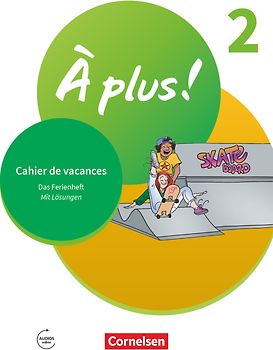 À plus ! Neubearbeitung - Französisch als 1. und 2. Fremdsprache - Ausgabe 2020 - Band 2