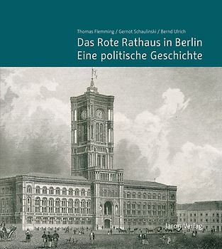 Das Rote Rathaus in Berlin – Eine politische Geschichte