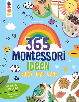 Montessori - 365 Kreativideen rund ums Jahr