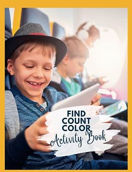 Find Count Color Activity Book: Packed with 120 pages of fun, this book is a must-have for those that love counting and matching puzzles