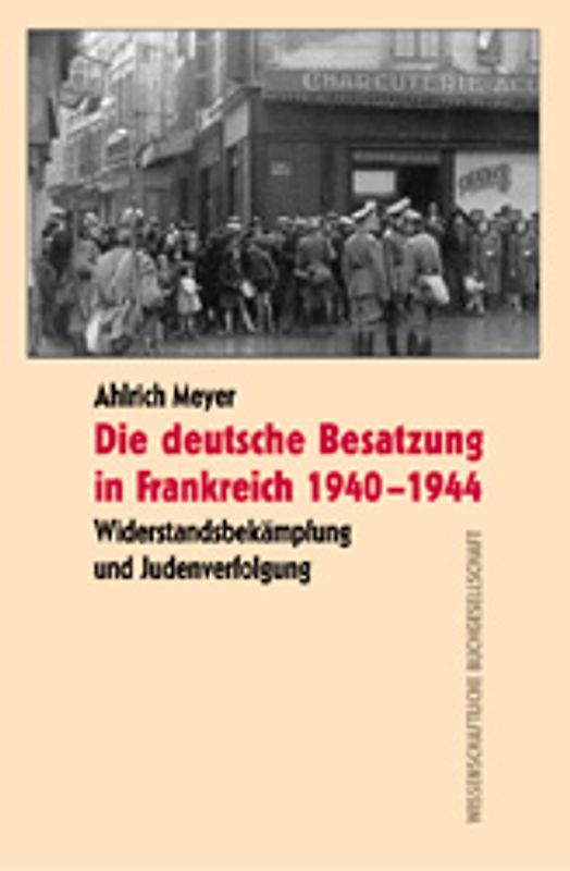 Die deutsche Besatzung in Frankreich 1940-1944