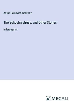 The Schoolmistress, and Other Stories