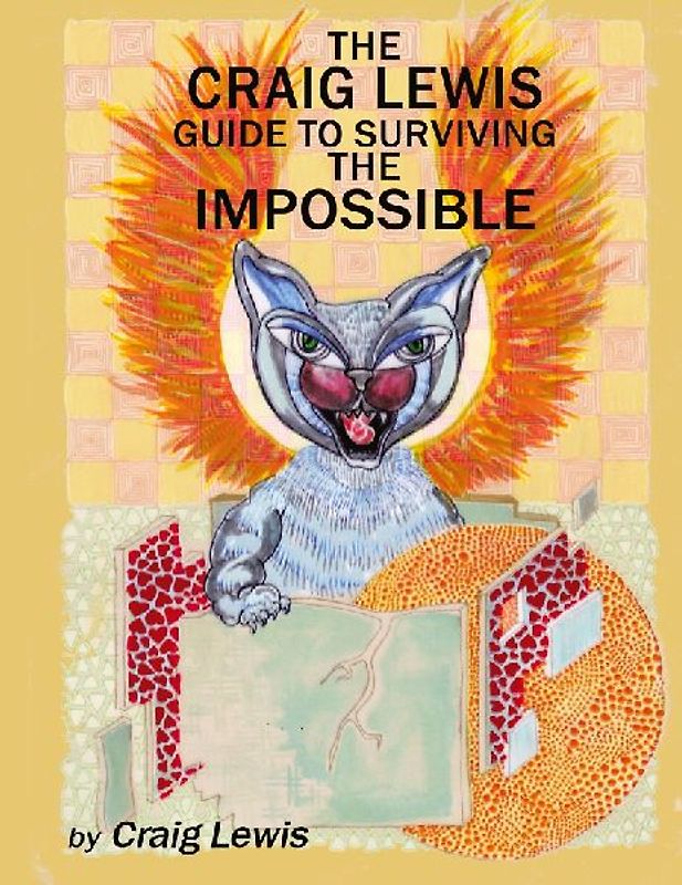 The Craig Lewis Guide to Surviving the Impossible