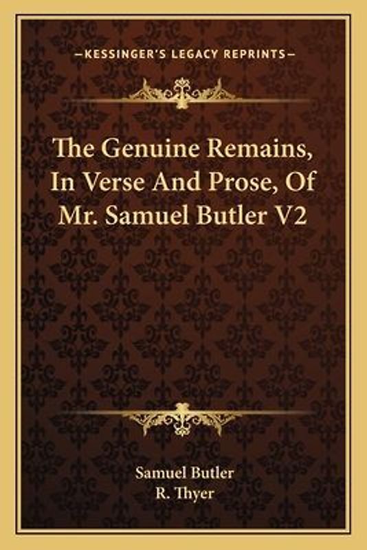 The Genuine Remains, In Verse And Prose, Of Mr. Samuel Butler V2
