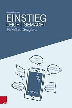 Die Welt des Smartphones – Einstieg leicht gemacht