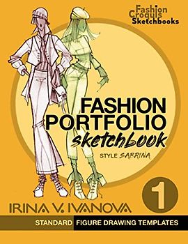 Fashion Portfolio Sketchbook 1: Standard figure drawing templates. Style Sabrina (Fashion Croquis Sketch Books)