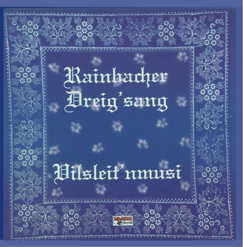 Rainbacher Dreigsang - Traditionelle Volksmusik