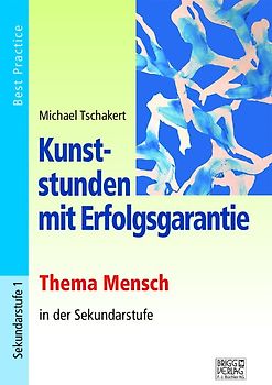 Kunststunden mit Erfolgsgarantie - Thema Mensch