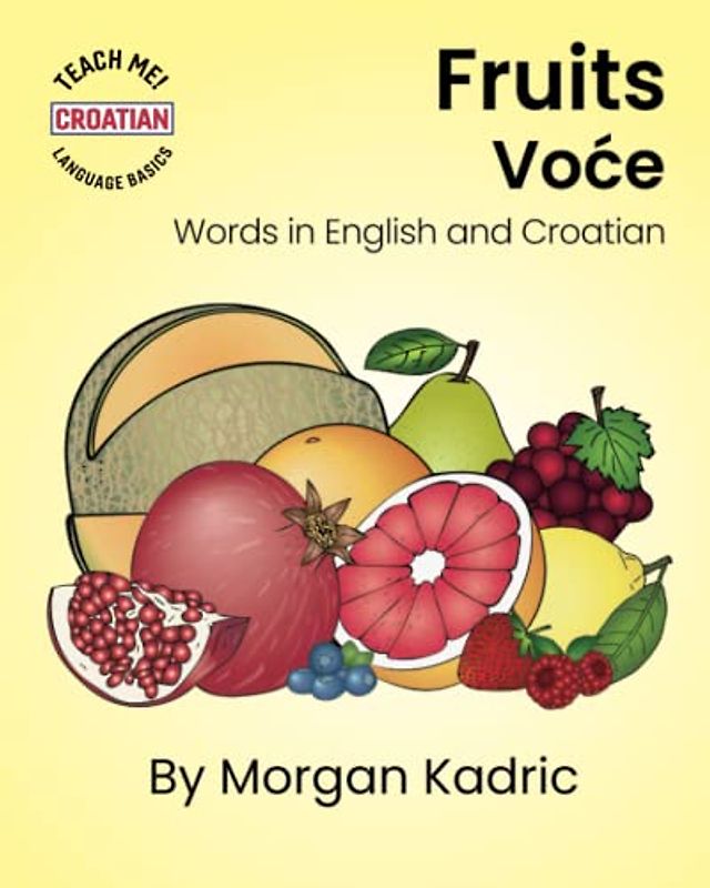 Fruits Voće: Words in English and Croatian (Teach Me! Language Basics: Croatian)