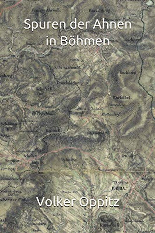 Spuren der Ahnen in Böhmen (Schriften der Sudentendeutschen Akademie der Wissenschaften und Künste, Band 40)