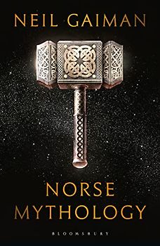 Norse Mythology: Neil Gaiman (Bloomsbury Publishing)