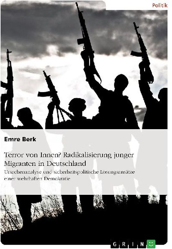 Terror von Innen? Radikalisierung junger Migranten in Deutschland