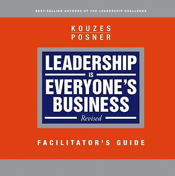 Leadership is Everyone's Business, Facilitator's Guide