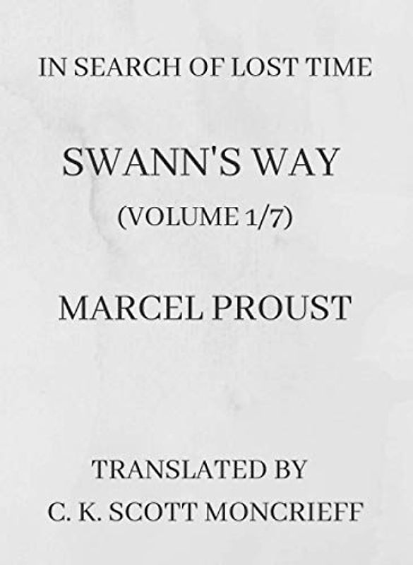 In Search of Lost Time: Swann's Way (Volume 1/7)