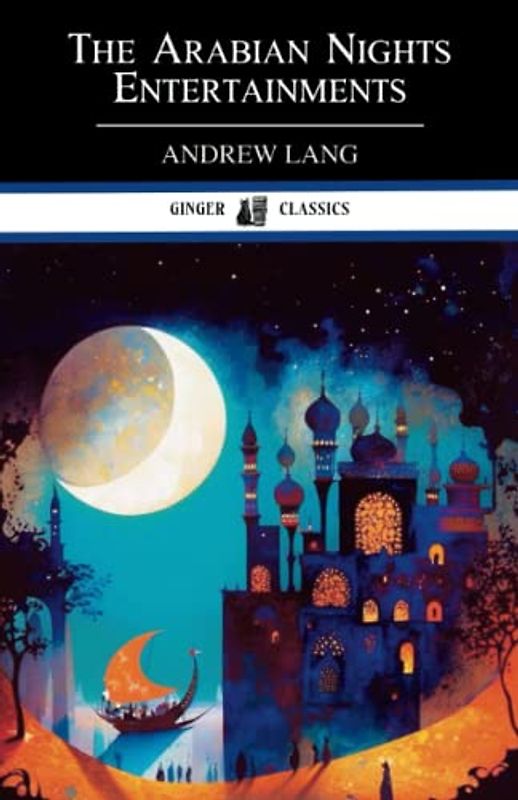 The Arabian Nights Entertainments: Classic Fairy Tales